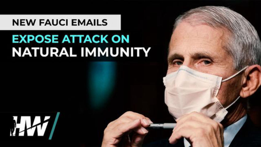 NEW FAUCI EMAILS EXPOSE ATTACK ON NATURAL IMMUNITY