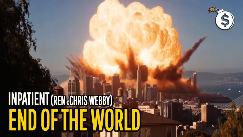 Inpatient (Ren x Chris Webby) - End of The World