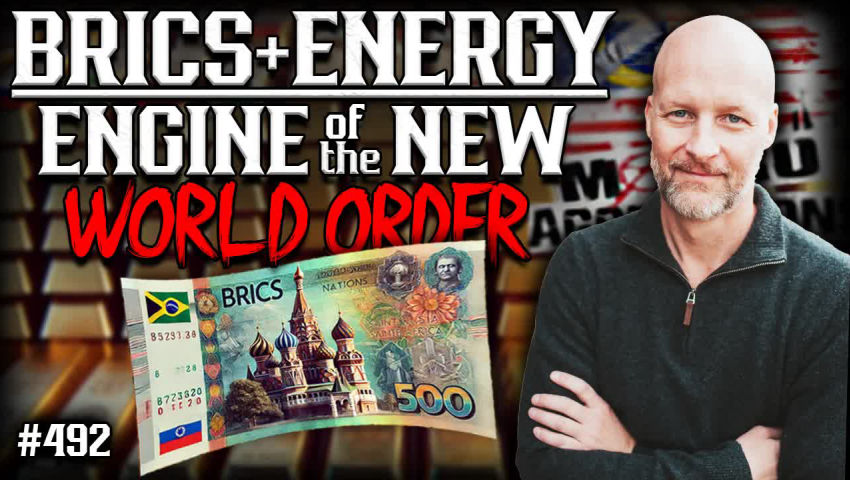 #492: BRICS+ Energy: Engine Of The New World Order (Clip)