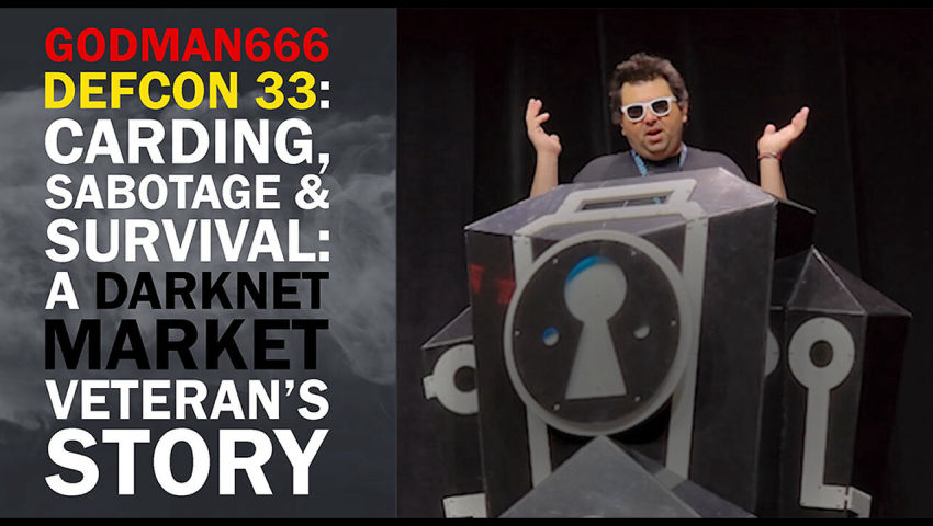 Godman666 at Defcon 33: Carding, Sabotage & Survival: A Darknet Market Veteran’s Story