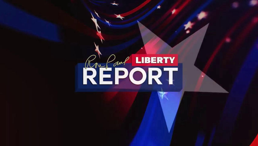 Ron Paul Liberty Report