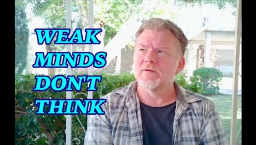 Weak Minds Don't Think