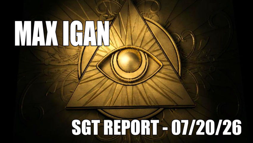 Max Igan - SGT Report - 07/20/26 episode artwork