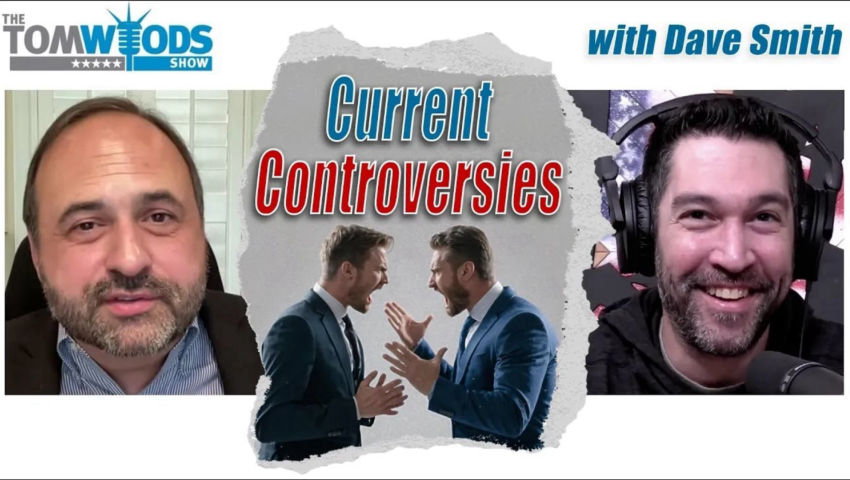 Dave Smith on Current Controversies