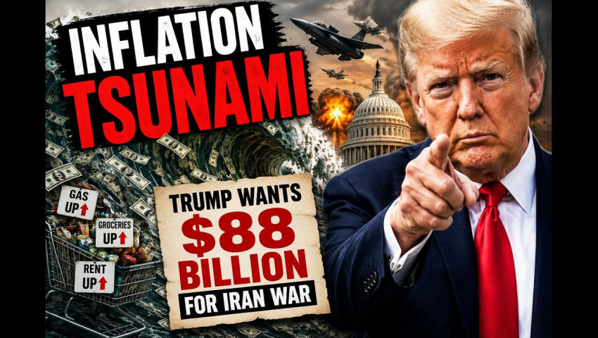 Inflation Tsunami: Trump Wants $88 Billion for Iran War