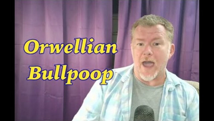 Orwellian Bullpoop