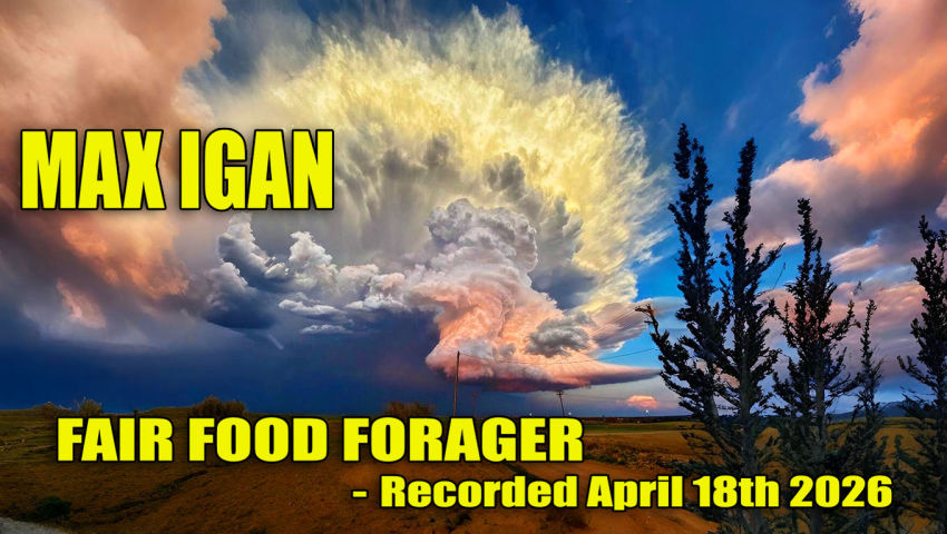 Max Igan - Fair Food Forager - April 18th 2026