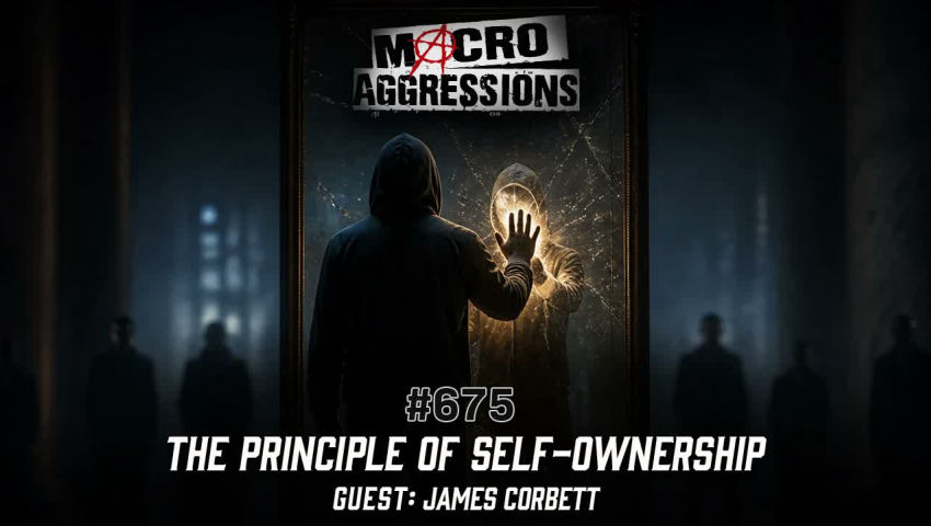 #675: The Principle of Self-Ownership | James Corbett episode artwork