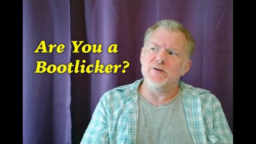 Are You a Bootlicker?