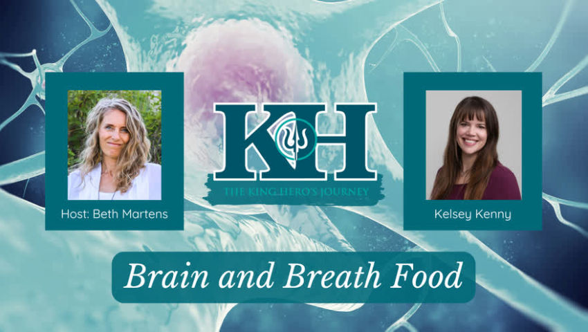 Kelsey Kenny - Brain and Breath Food [King Hero Interview]