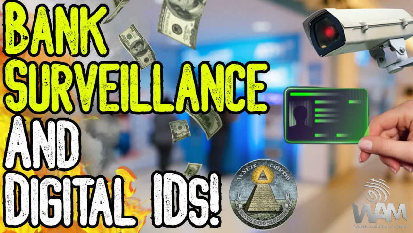 WARNING: BANK SURVEILLANCE & DIGITAL IDS! - Executive Order Forces Banks To Demand Citizenship Data