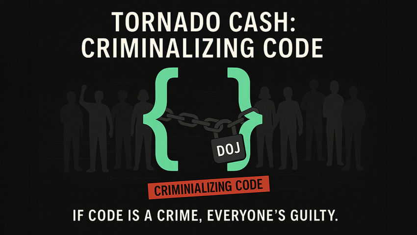 Tornado Cash: Criminalizing Code