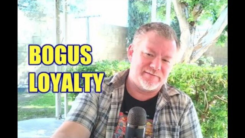 Bogus Loyalty