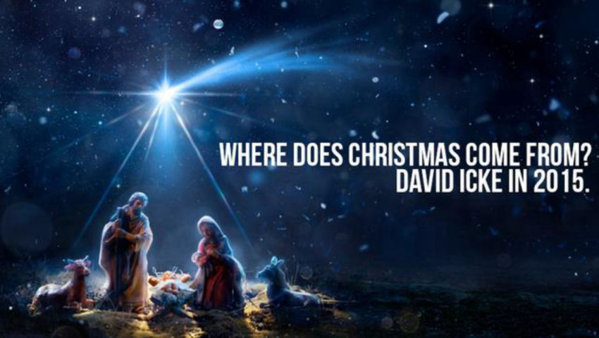 Where Does Christmas Come From? - David Icke In 2015