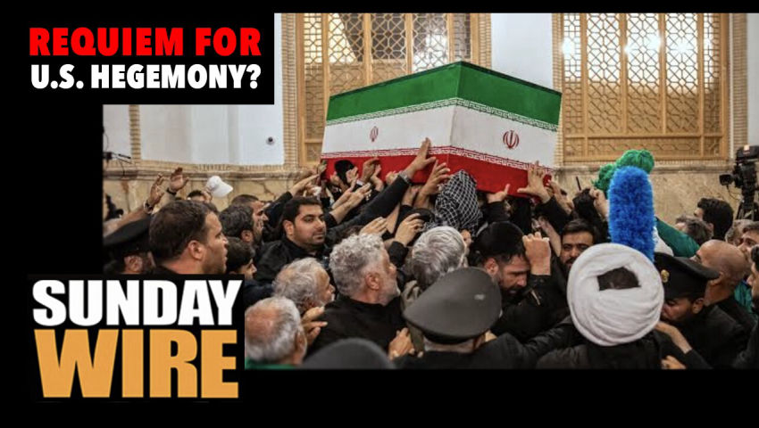 SUNDAY WIRE EP 603 – Iran & The Requiem for U.S. Hegemony episode artwork