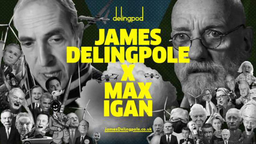 Max Igan - James Delingpole Podcast - Dec 2024