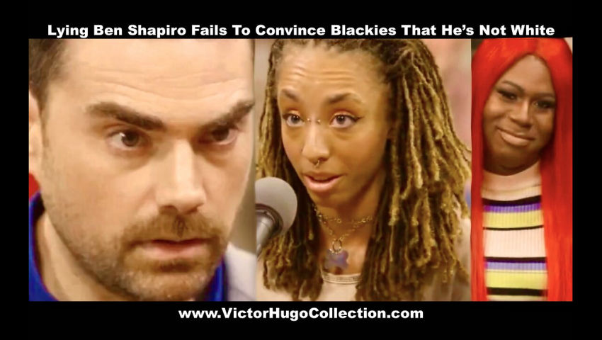 Lying Ben Shapiro Fails To Convince Blackies That He Is Not White