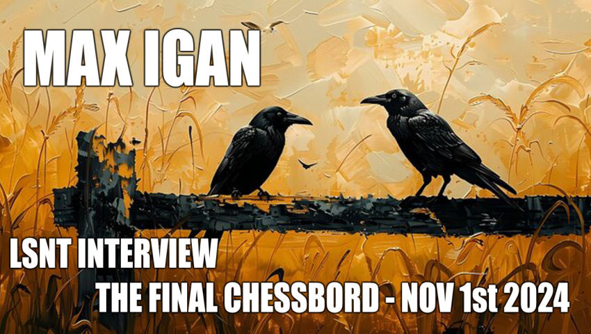 Max Igan on LSNT - Final Chessboard