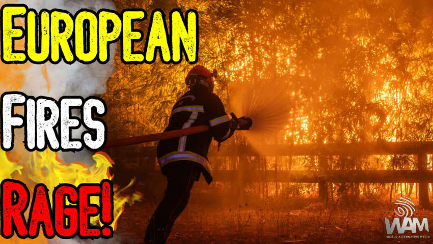 EUROPEAN FIRES RAGE! - What's Starting The Fires? episode artwork