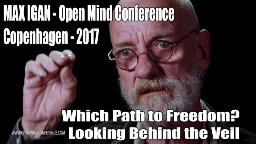 Max Igan - Which Path to Freedom Looking Behind the Veil