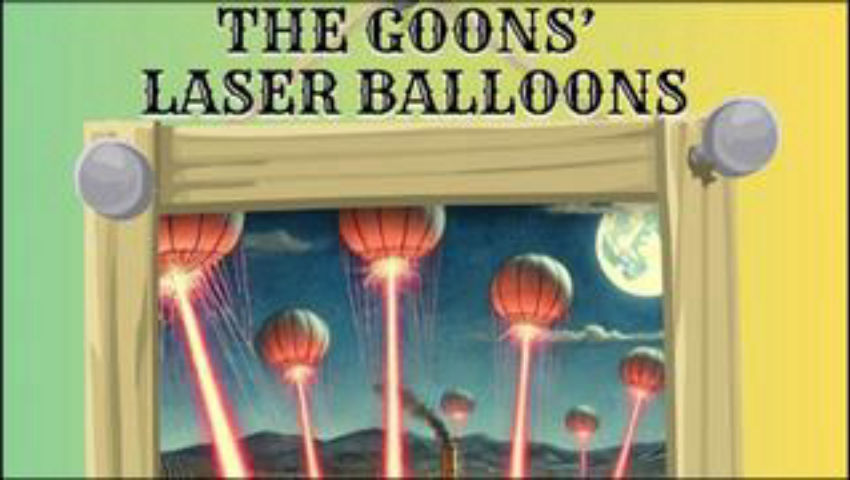 THE GOONS' LASER BALLOONS