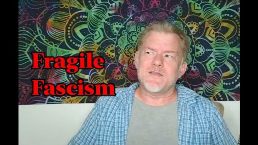 Fragile Fascism