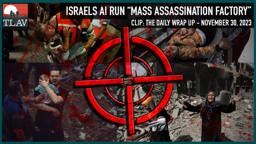 Israels A.I. Run "Mass Assassination Factory"