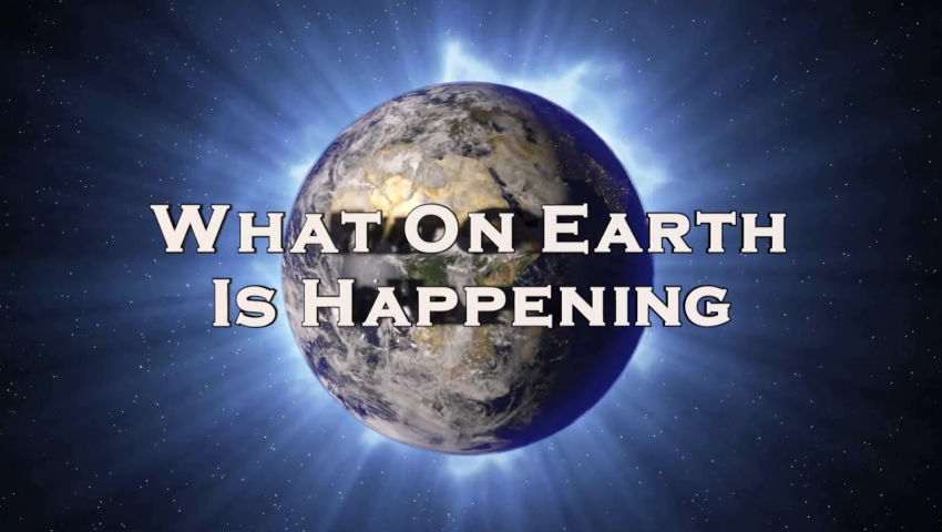 What On Earth Is Happening - Documentary By Teace Snyder