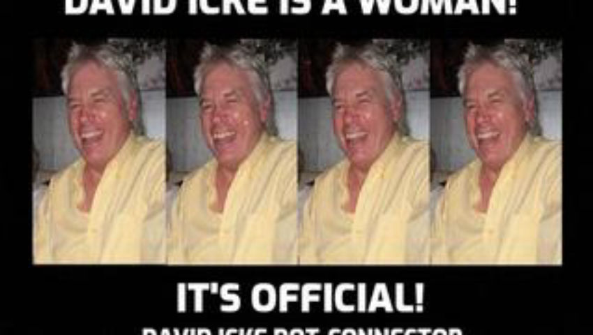 David Icke Is A Woman - It's Official! - David Icke Dot-Connector